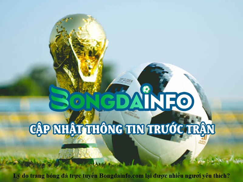 ly-do-trang-bong-da-truc-tuyen-bongdainfo-com-lai-duoc-nhieu-nguoi-yeu-thich