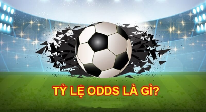 Tỷ lệ odds là gì trong bóng đá? 